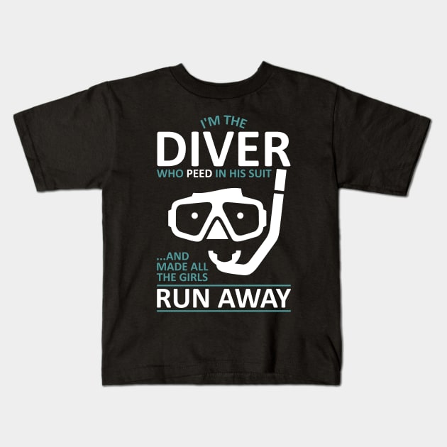 Funny Scuba Diver - I'm The Diver Who Peed In His Suit Kids T-Shirt by TCP